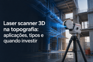 Laser scanner 3D topografia aplicações, vantagens e quando investir